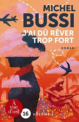 J'ai dû rêver trop fort