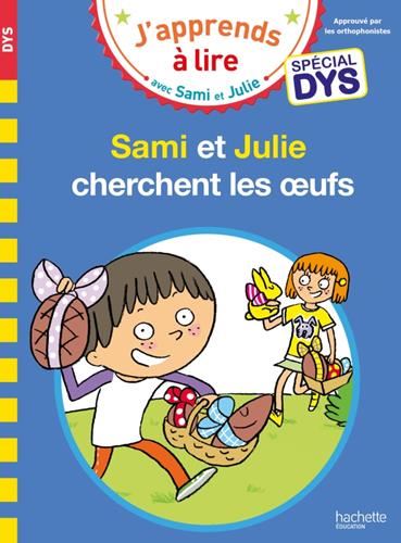 J'apprends à lire avec Sami et Julie : Sami et Julie cherchent les oeufs