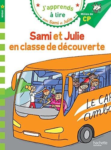 J'apprends à lire avec Sami et Julie : Sami et Julie en classe de découverte