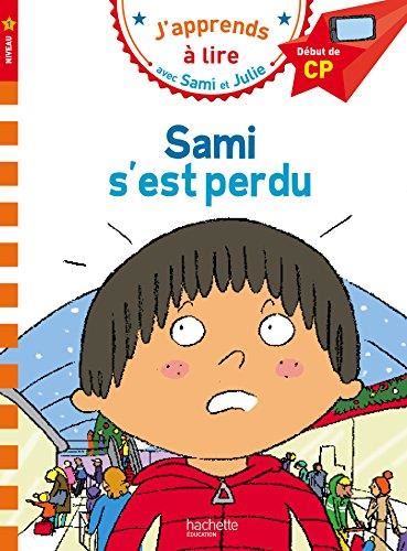 J'apprends à lire avec Sami et Julie : Sami s'est perdu