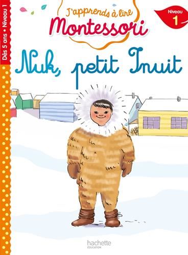 J'apprends à lire Montessori : Nuk, petit Inuit