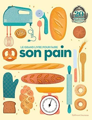 Le Grand livre pour faire son pain