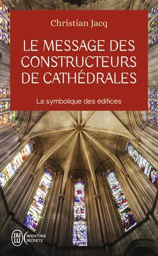 Le Message des constructeurs de cathédrales