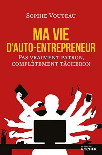 Ma vie d'auto-entrepreneur