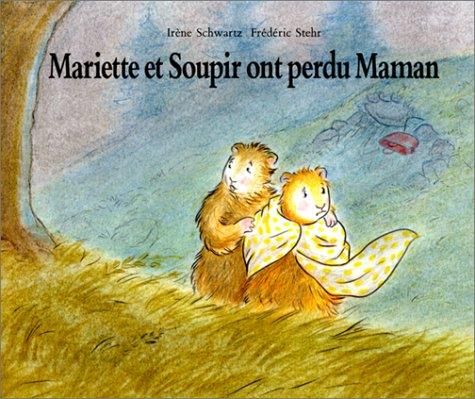 Mariette et Soupir ont perdu maman