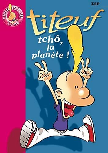 Tchô, la planète !